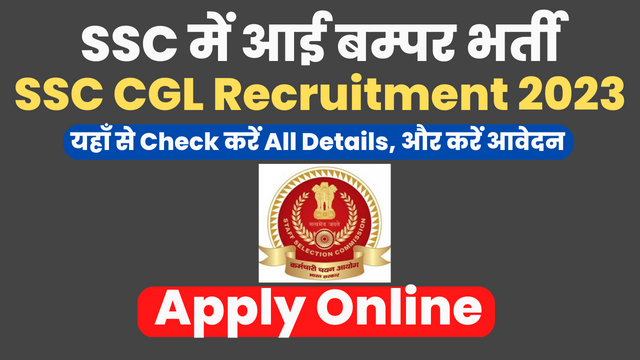 SSC CGL Recruitment 2023 Notification Pdf Apply Online Age Limit 