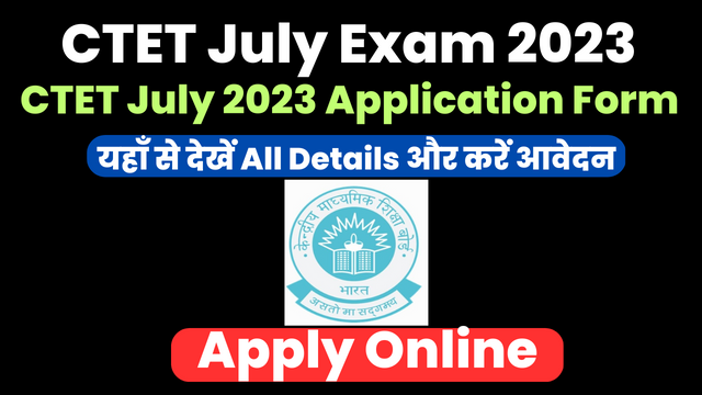 CTET July 2023 Application Form