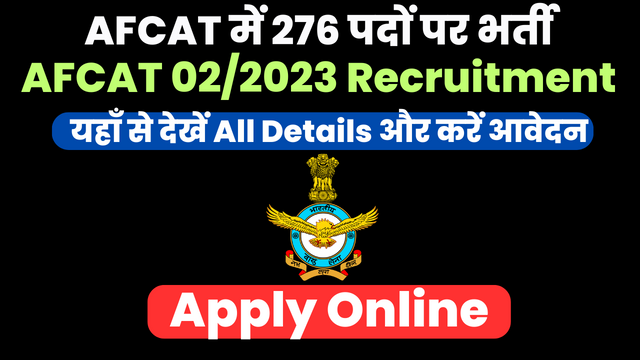 AFCAT 02/2023 Recruitment