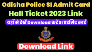 Odisha Police SI Admit Card 2023- Exam Date And Download Link ...