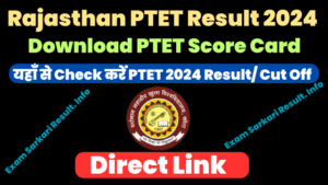 Rajasthan PTET Result 2024 Out- Direct Link to Download Score Card