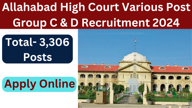 Allahabad High Court Various Post Group C & D Recruitment 2024