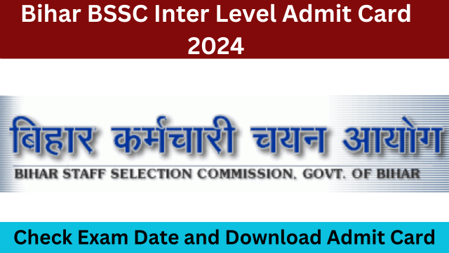 Bihar BSSC Inter Level Admit Card 2024