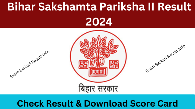 Bihar Sakshamta Pariksha II Result 2024