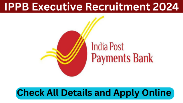 IPPB Executive Recruitment 2024