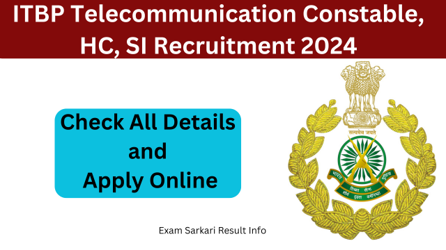 ITBP Telecommunication Constable, HC, SI Recruitment 2024