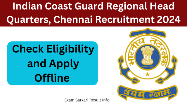 Indian Coast Guard Regional Head Quarters, Chennai Recruitment 2024