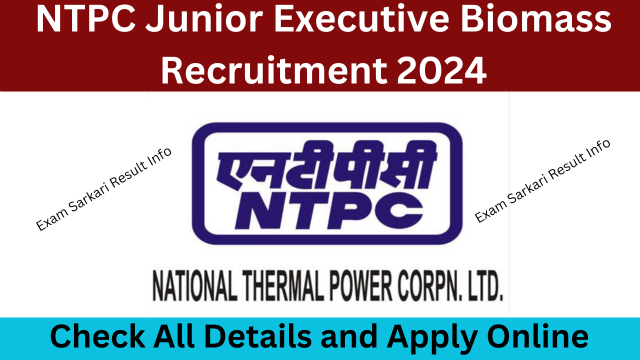 NTPC Junior Executive Biomass Recruitment 2024