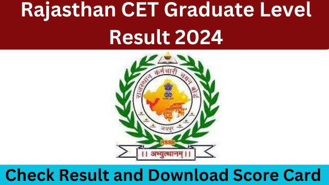 Rajasthan CET Graduate Level Result 2024