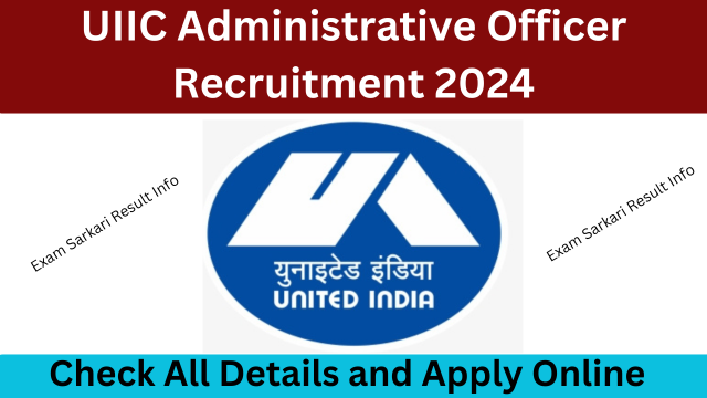 UIIC Administrative Officer Recruitment 2024