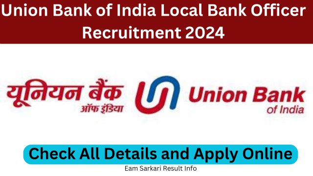 Union Bank of India Local Bank Officer Recruitment 2024