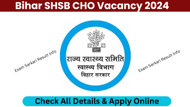 Bihar SHSB CHO Vacancy 2024