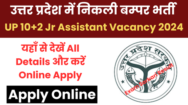 UPSSSC 10+2 Junior Assistant Vacancy 2024- Notification Out, Apply