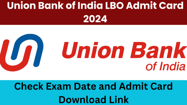 Union Bank of India LBO Admit Card 2024